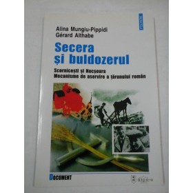 SECERA SI  BULDOZERUL -  Alina-Mungiu - Pipidi,  Gerard  Althabe